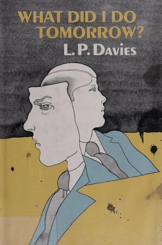 What did I do tomorrow? by L. P. Davies