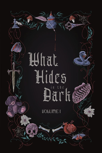What Hides in the Dark by Emma Jane Lounsbury