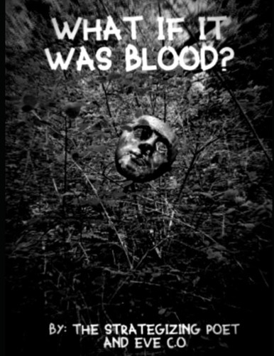 What If It Was Blood? by Evadya Oldham