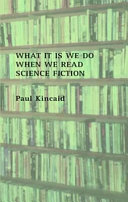 What it is We Do when We Read Science Fiction by Paul Kincaid