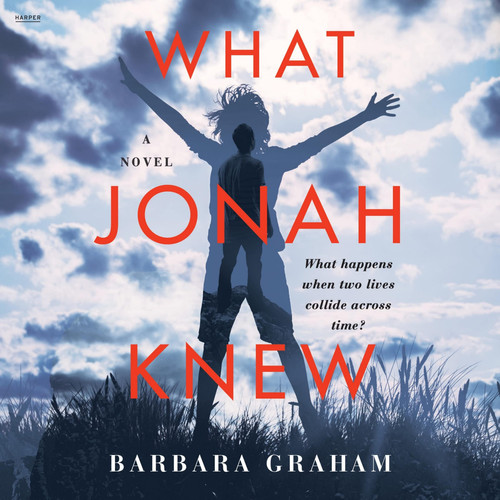 What Jonah Knew: A Novel by Barbara Graham
