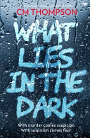 What Lies In the Dark by CM Thompson
