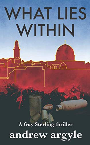 WHAT LIES WITHIN (Guy Sterling thrillers) by argyle, andrew