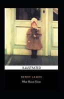 What Maisie Knew Illustrated Fiction, Fantasy, Literary by Henry James
