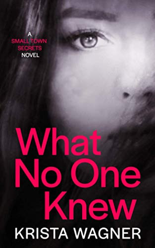 What No One Knew by Krista Wagner