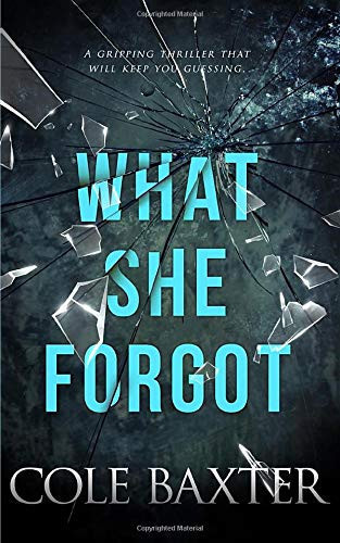 What She Forgot by Cole Baxter