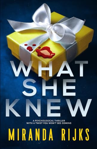 What She Knew: A psychological thriller with a twist you won't see coming by Rijks, Miranda