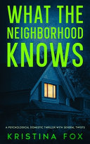 What the Neighborhood Knows by Kristina Fox
