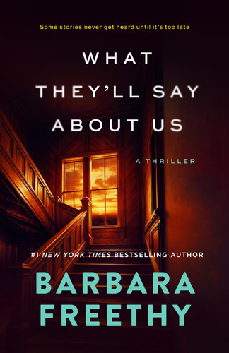 What They'll Say About Us (Mysteries Uncorked: A Podcast Thriller Series) by Freethy, Barbara