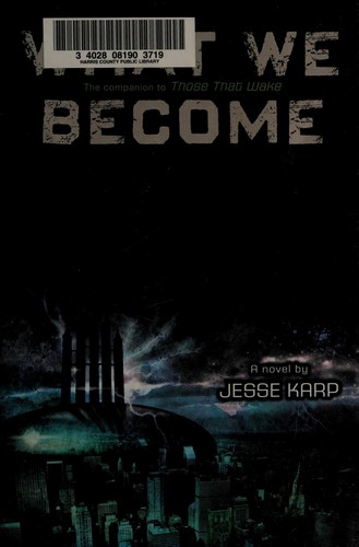 What we become by Jesse Karp