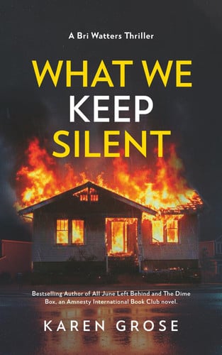 What We Keep Silent: A Bri Watters Thriller (The Bri Watters Thriller Series) by Grose, Karen