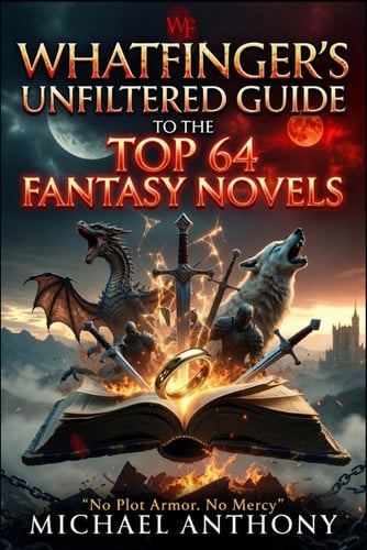 Whatfinger’s Unfiltered Guide to the Top 64 Fantasy Novels by Anthony, Michael