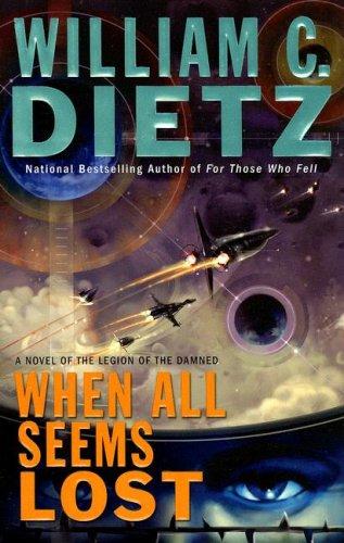 When All Seems Lost by William C. Dietz