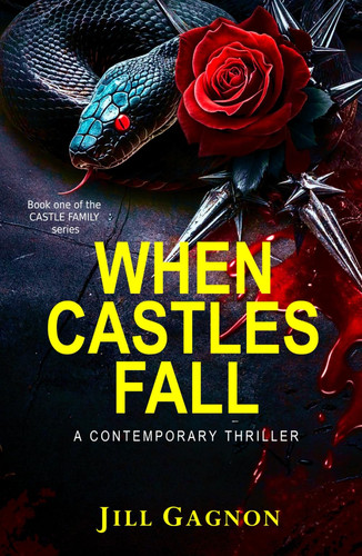 WHEN CASTLES FALL: A CONTEMPORARY THRILLER by Gagnon, Jill