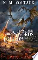 When Claws and Swords Collide by N. M. Zoltack