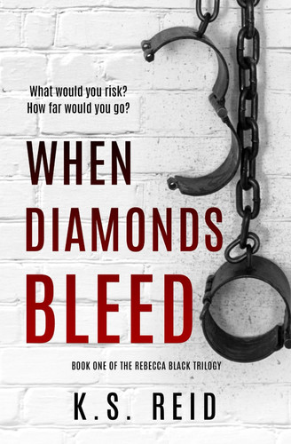 When Diamonds Bleed: Book One of The Rebecca Black Trilogy by Reid, K.S.
