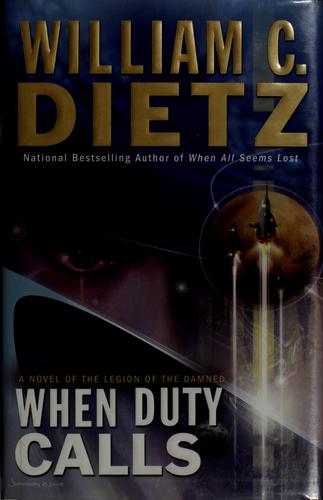 When duty calls by William C. Dietz