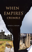 When Empires Crumble by Murth Hogan