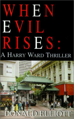 When Evil Rises: A Harry Ward Thriller by Elliott, Donald