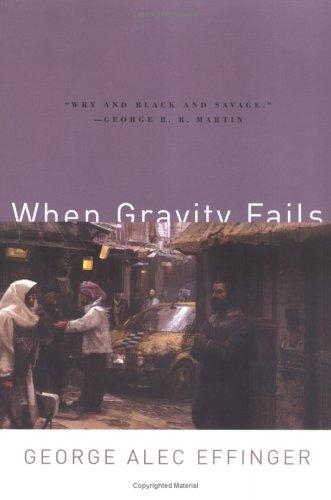 When Gravity Fails by George Alec Effinger
