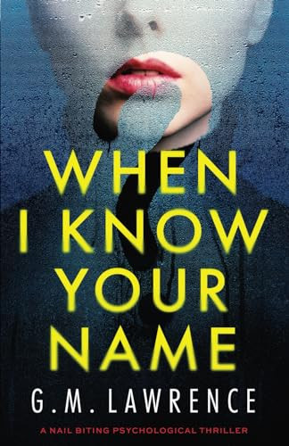 When I Know Your Name by G.M. Lawrence