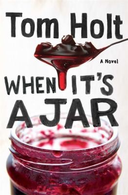 When Its A Jar by Tom Holt