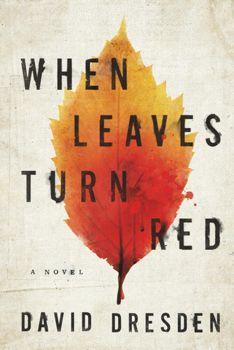 When Leaves Turn Red by David Dresden