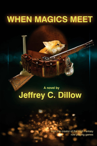 When Magics Meet A High Fantasy Novel by Jeffrey C. Dillow