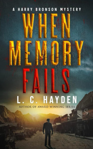 When Memory Fails Harry Bronson Mystery Thriller by L. C. Hayden