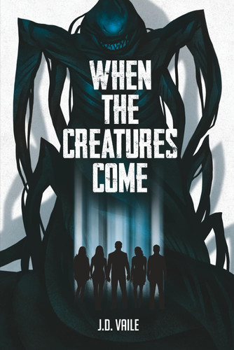 When The Creatures Come by J. D. VAILE