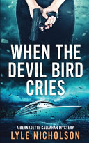 When the Devil Bird Cries by Lyle Nicholson