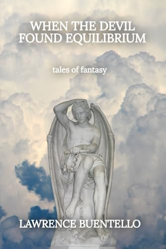When the Devil Found Equilibrium: tales of fantasy by Buentello, Lawrence