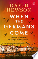 When the Germans Come by David Hewson