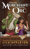 When the Merchant Met the Orc by Alisha Klapheke