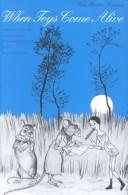 When toys come alive by Lois R. Kuznets