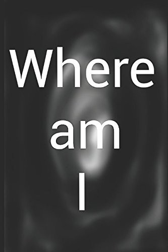 Where Am I by Sandra Hossack