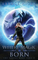 Where Magic is Born by Larnce Hicks