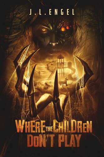 Where the Children Don't Play - A Supernatural Thriller by Jeremy Engel
