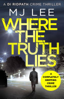 Where The Truth Lies by M J Lee