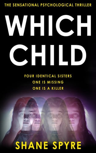 WHICH CHILD: The sensational psychological thriller by Spyre, Shane