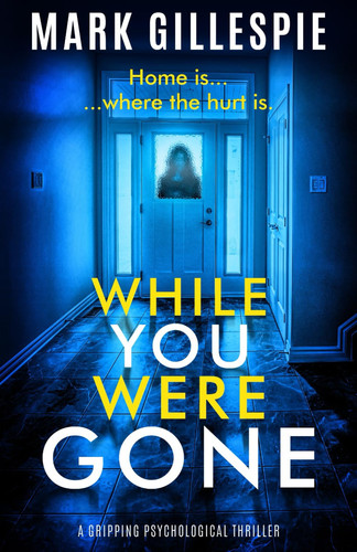 While You Were Gone by Mark Gillespie