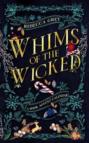 Whims of the Wicked A Fantasy Romance Reading Advent Calendar by REBECCA. GREY
