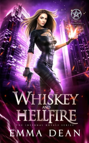 Whiskey and Hellfire: An Urban Fantasy Lucifer Romance (The Infernal Royals) by Dean, Emma