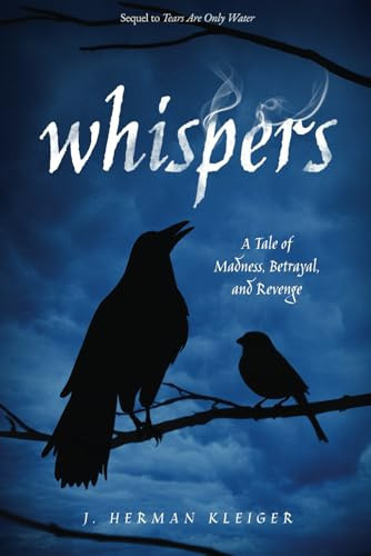 Whispers A Tale of Madness, Betrayal, and Revenge by J. Herman Kleiger