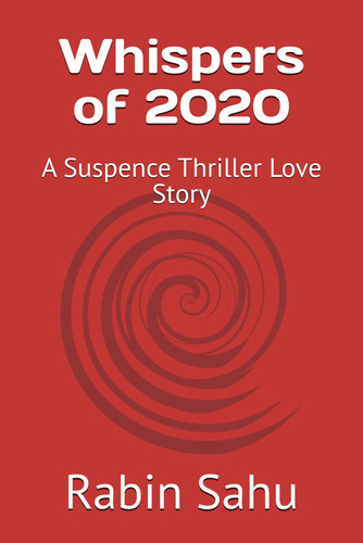 Whispers of 2020 A Suspence Thriller Love Story by RABIN. SAHU