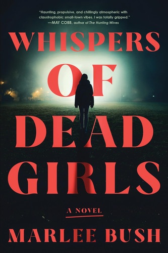 Whispers of Dead Girls: A Novel by Bush, Marlee