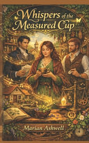 Whispers of the Measured Cup by Marian Ashwell