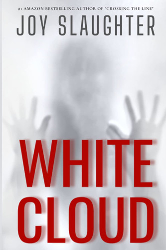 White Cloud: A Surreal Psychological Thriller by Slaughter, Joy