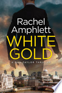 White Gold (A Dan Taylor spy thriller) by Rachel Amphlett