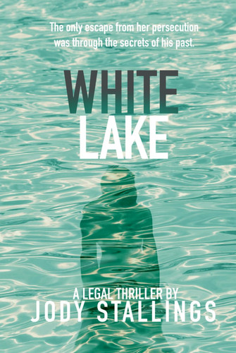 White Lake: A Legal Thriller by Stallings, Jody